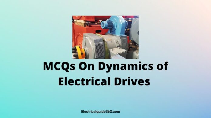 MCQs On Dynamics of Electrical Drives