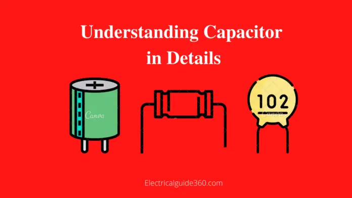 Understanding Capacitor in Details